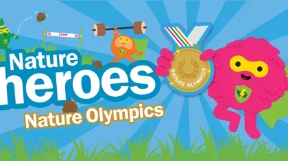 Colourful cartoon characters with text reading Nature Heroes: Nature Olympics